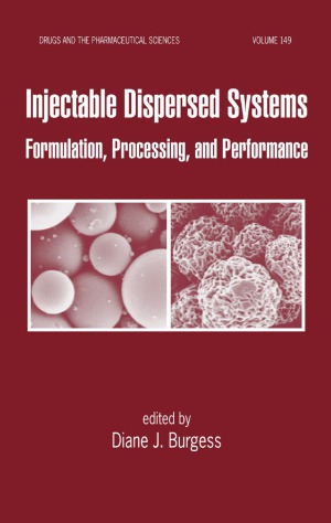 Injectable Dispersed Systems.  Formulation, Processing, and Performance
