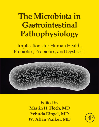 The Microbiota in Gastrointestinal Pathophysiology: Implications for Human Health, Prebiotics, Probiotics, and Dysbiosis