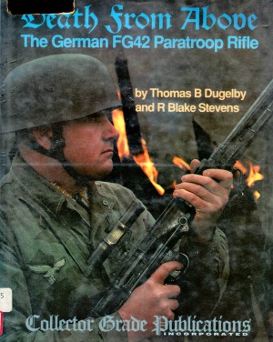 Death from Above.  the German FG42 Paratroop Rifle