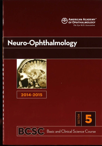 2014-2015 Basic and Clinical Science Course (BCSC): Section 5: Neuro-Ophthalmology