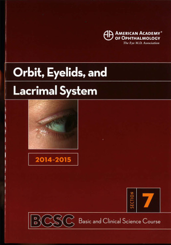 2014-2015 Basic and Clinical Science Course (BCSC): Section 7: Orbit Eyelids and Lacrimal System