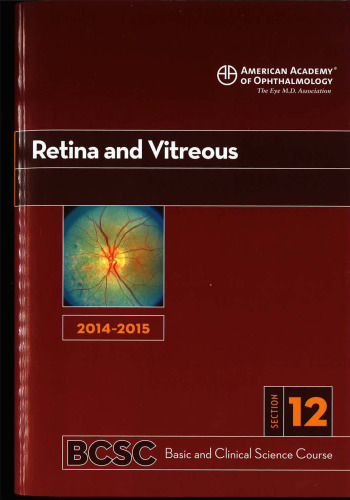 2014-2015 Basic and Clinical Science Course (BCSC): Section 12: Retina and Vitreous