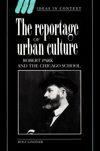 The Reportage of Urban Culture: Robert Park and the Chicago School