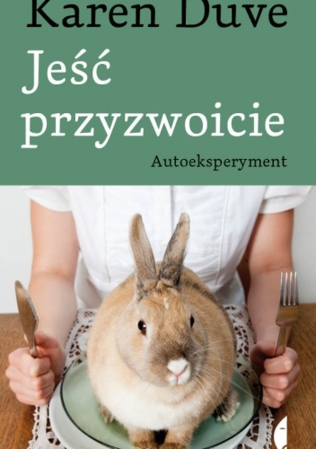 Jeść przyzwoicie. Autoeksperyment
