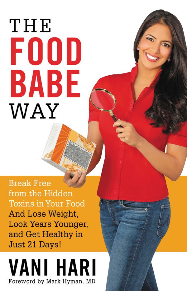 The Food Babe Way: Break Free from the Hidden Toxins in Your Food and Lose Weight, Look Years Younger, and Get Healthy in Just 21 Days!