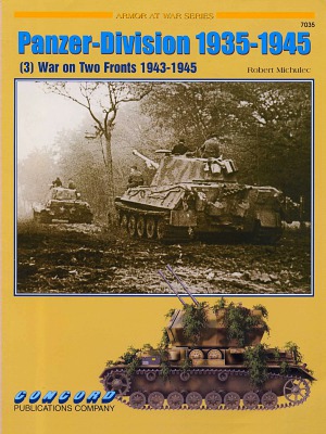 Panzer-Division 1935-1945 (3).  War on Two Fronts 1943-1945 (Concord 7035)