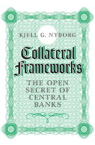 Collateral Frameworks: The Open Secret of Central Banks