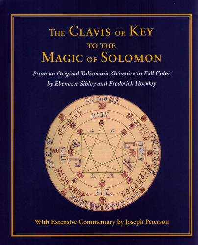 The clavis or key to the magic of Solomon