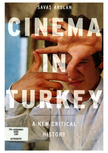 Cinema in Turkey: A New Critical History