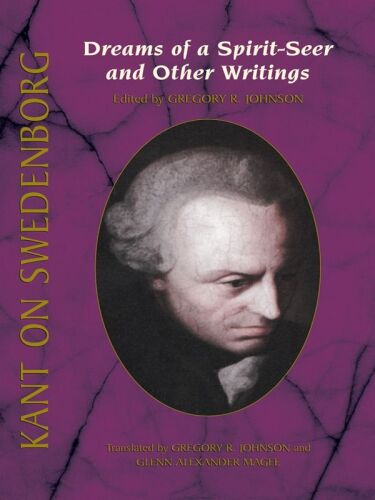 Kant on Swedenborg: Dreams of a Spirit-Seer and Other Writings