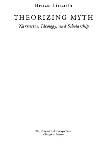 Theorizing Myth: Narrative, Ideology, and Scholarship