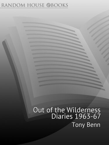 Out of the Wilderness: Diaries, 1963-67