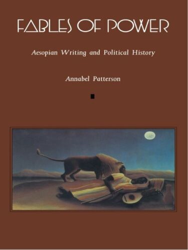 Fables of Power: Aesopian Writing and Political History