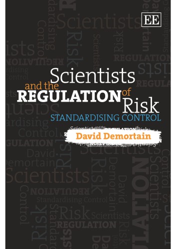 Scientists and the Regulation of Risk. Standardizing Control
