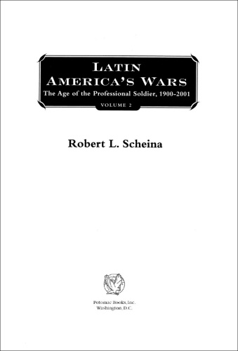 Latin America’s Wars Volume II: The Age of the Professional Soldier, 1900-2001