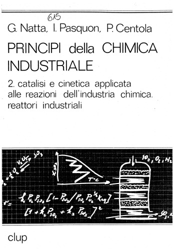 Catalisi e cinetica applicate alle reazioni dell’industria chimica. Reattori industriali
