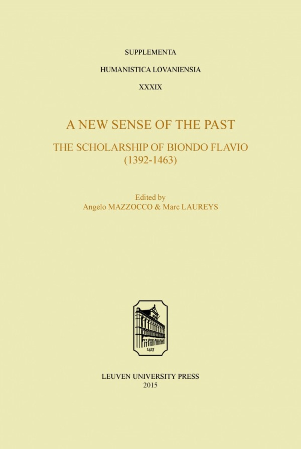 A new sense of the past : the scholarship of Biondo Flavio (1392-1463)