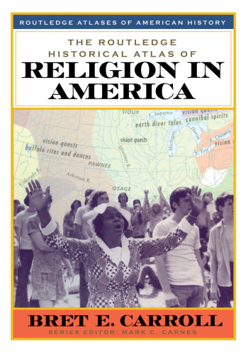 The Routledge Historical Atlas of Religion in America