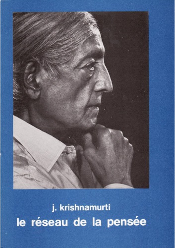 Le réseau de la pensée : compte-rendu authentique des causeries de 1981 à Saanen en Suisse et à Amsterdam en Hollande