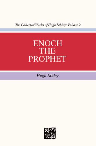 The Collected Works of Hugh Nibley, Vol. 2: Enoch the Prophet