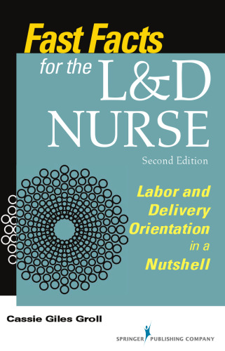 Fast facts for the L&D nurse : labor & delivery orientation in a nutshell