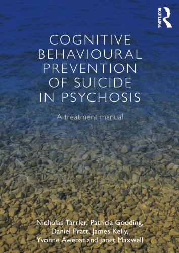 Cognitive Behavioural Prevention of Suicide in Psychosis: A treatment manual