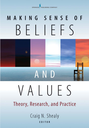 Making Sense of Beliefs and Values: Theory, Research, and Practice