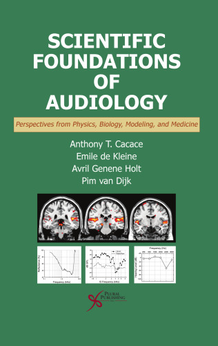 Scientific Foundations of Audiology: Perspectives from Physics, Biology, Modeling, and Medicine