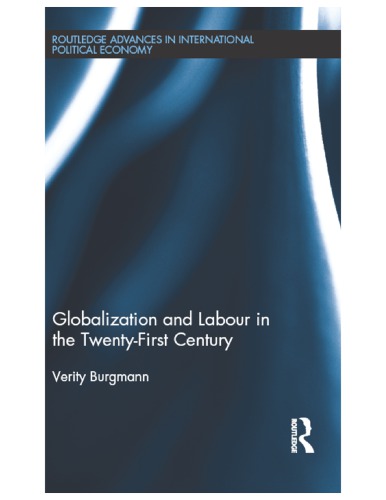 Globalization and Labour in the Twenty-First Century  ­9780415528535,  9781315624044