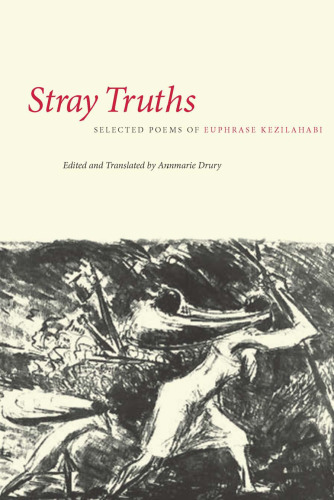 Stray Truths: Selected Poems of Euphrase Kezilahabi