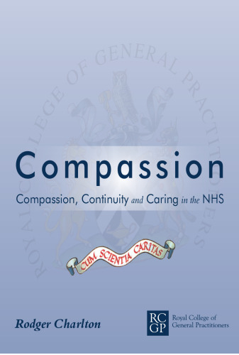 Compassion: Compassion, Continuity And Caring In The NHS