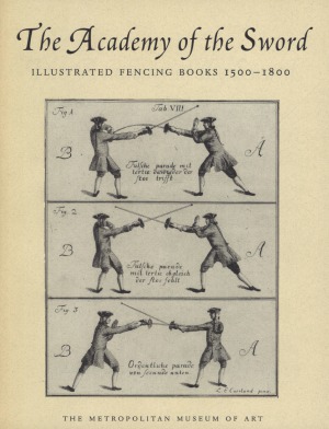 The Academy of the Sword.  Illustrated Fencing Books, 1500-1800