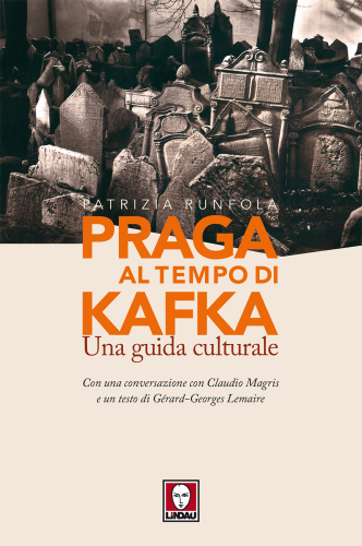 Praga al tempo di Kafka. una guida culturale