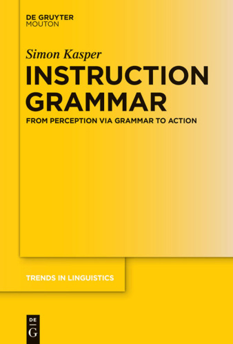 Instruction Grammar: From perception via Grammar to Action