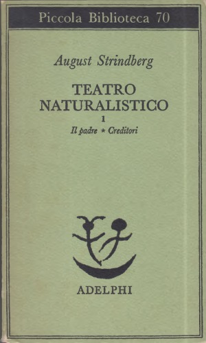 Teatro naturalistico. Il padre - Creditori
