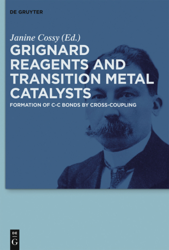 Grignard Reagents and Transition Metal Catalysts.