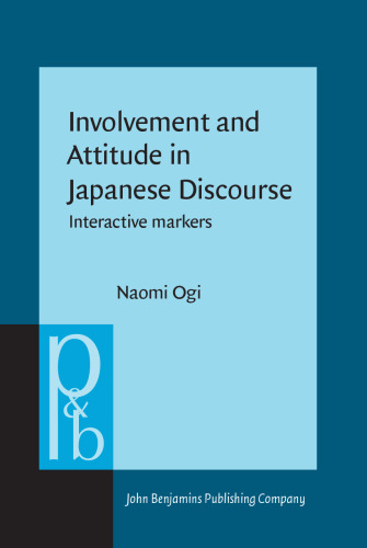 Involvement and Attitude in Japanese Discourse: Interactive markers