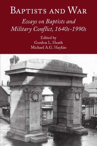 Baptists and War: Essays on Baptists and Military Conflict, 1640s-1990s