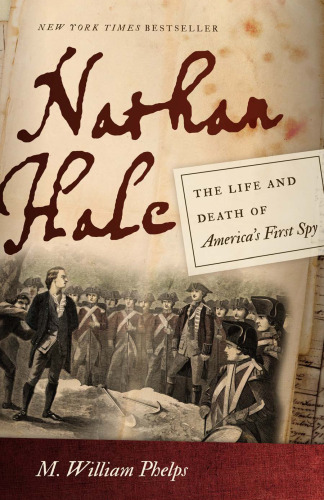 Nathan Hale: The Life and Death of America’s First Spy