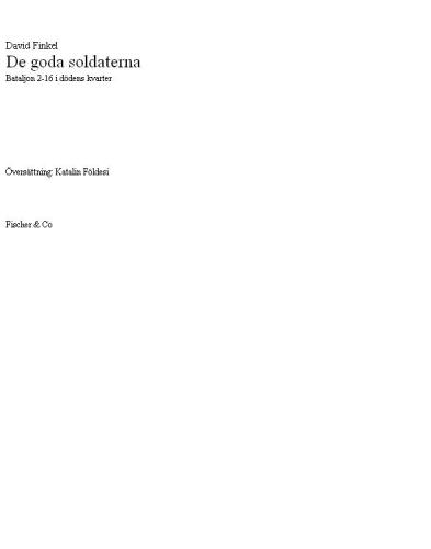 De goda soldaterna : bataljon 2-16 i dödens kvarter