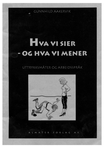 Hva vi sier - og hva vi mener uttrykksmåter og arbeidsspråk