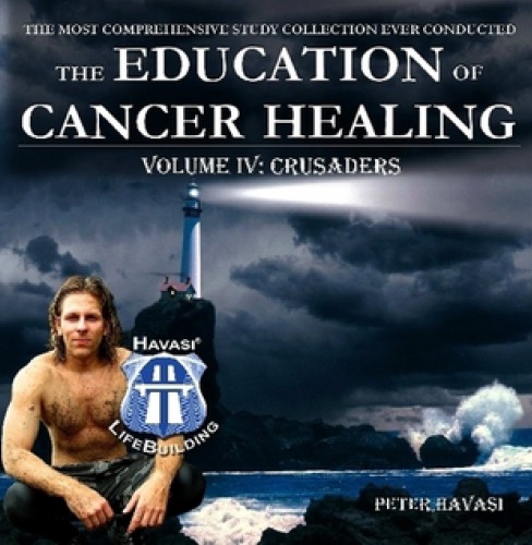 Education of Cancer Healing Vol. IV - Crusaders