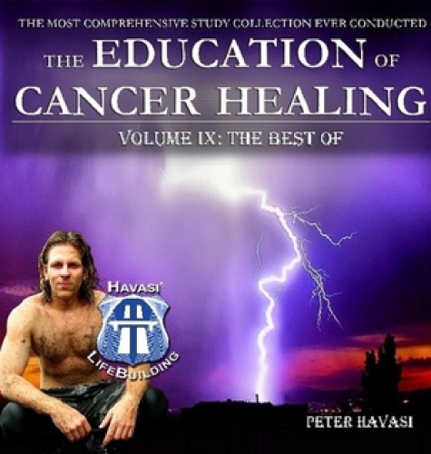 Education of Cancer Healing Vol. IX - The Best Of