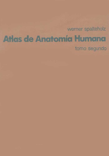 Atlas de anatomía humana T. 2. Regiones, músculos, aponeurosis, corazón y vasos sanuíncos
