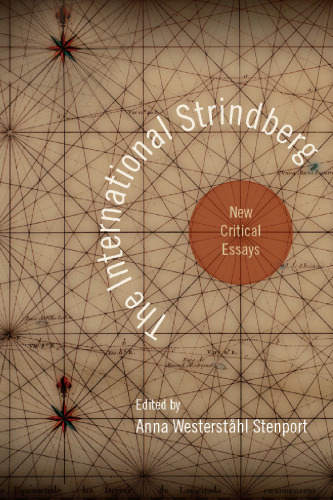 The International Strindberg: New Critical Essays