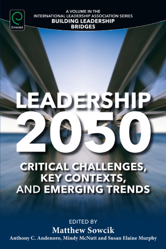 Leadership 2050: Critical Challenges, Key Contexts and Emerging Trends