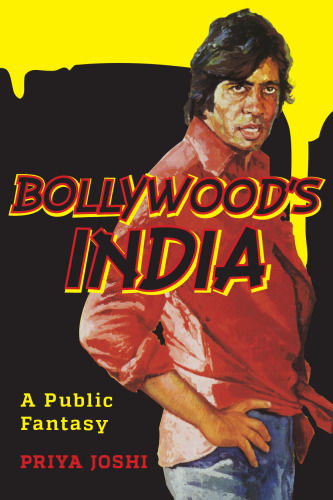 Bollywood’s India: A Public Fantasy