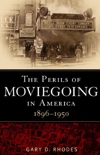 The Perils of Moviegoing in America: 1896-1950