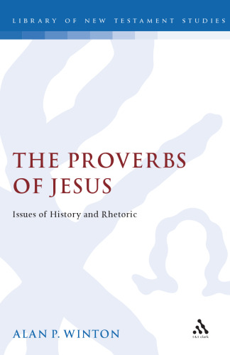 The Proverbs of Jesus: Issues of History and Rhetoric