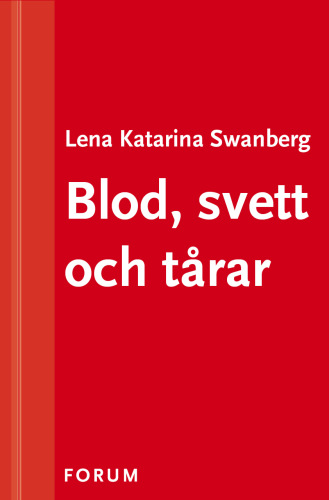Blod, svett och tårar: En ilsken bok om östrogen
